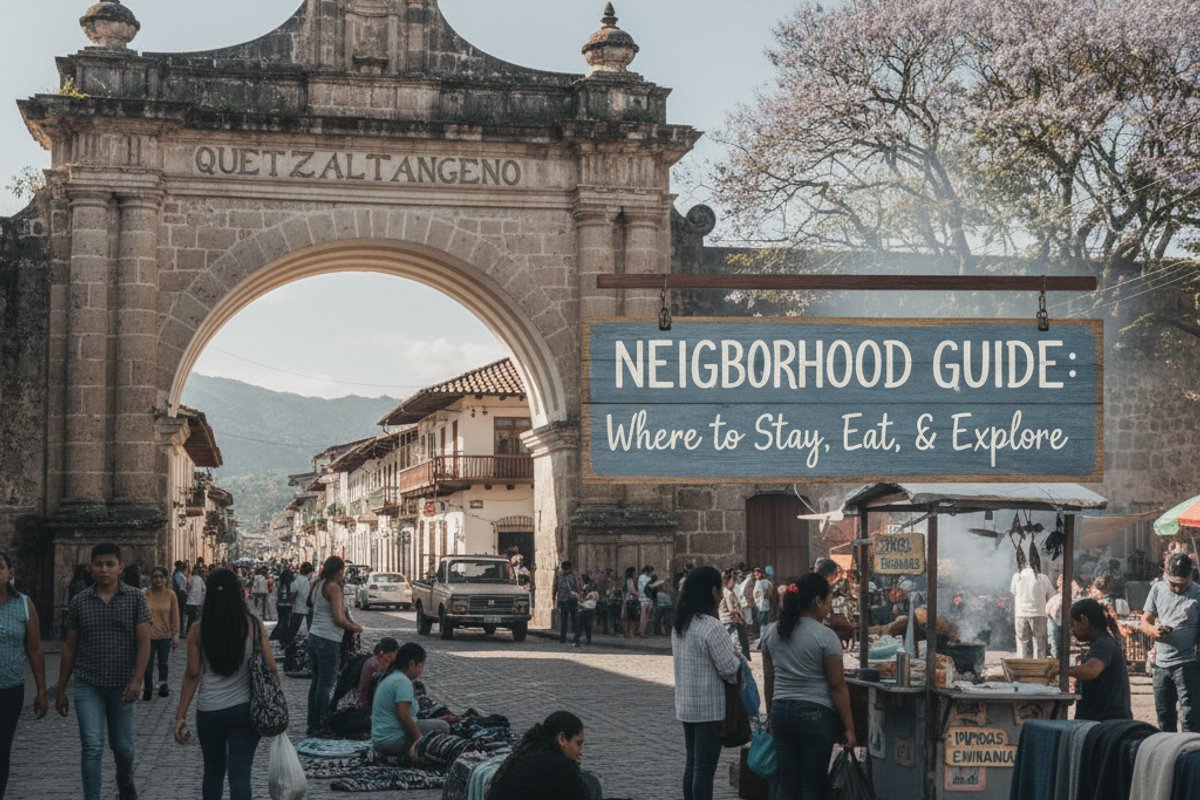 Quetzaltenango Neighborhood Guide: Where to Stay, Eat, and Explore
